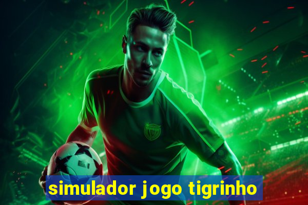 simulador jogo tigrinho